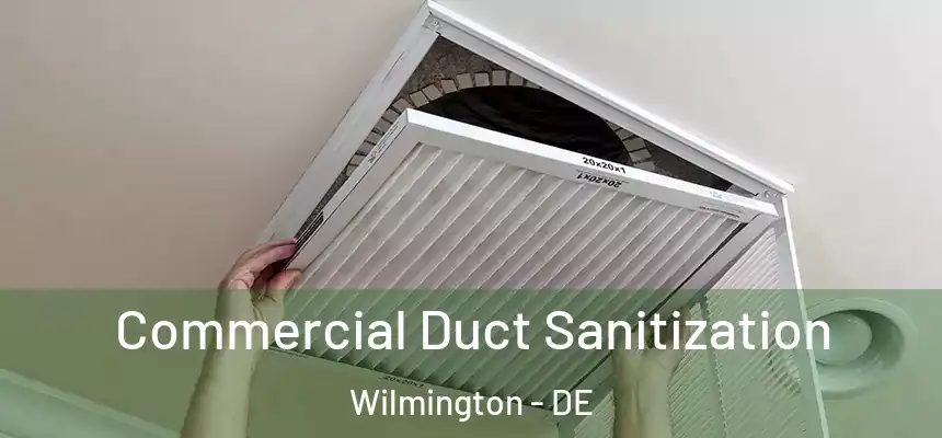 Commercial Duct Sanitization Wilmington - DE